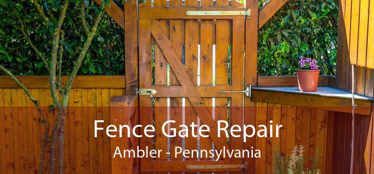 Fence Gate Repair Ambler - Pennsylvania