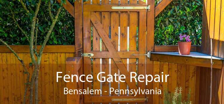 Fence Gate Repair Bensalem - Pennsylvania