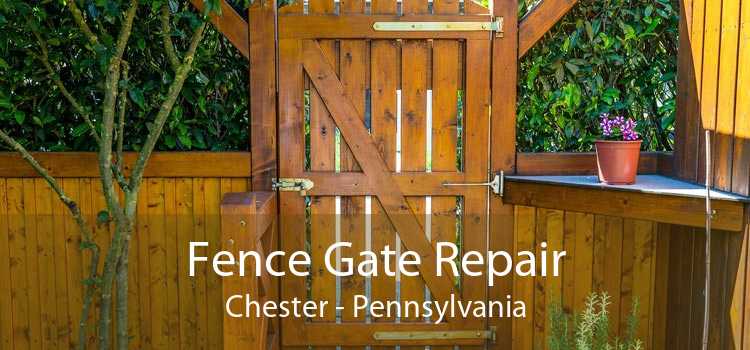 Fence Gate Repair Chester - Pennsylvania