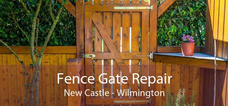 Fence Gate Repair New Castle - Wilmington
