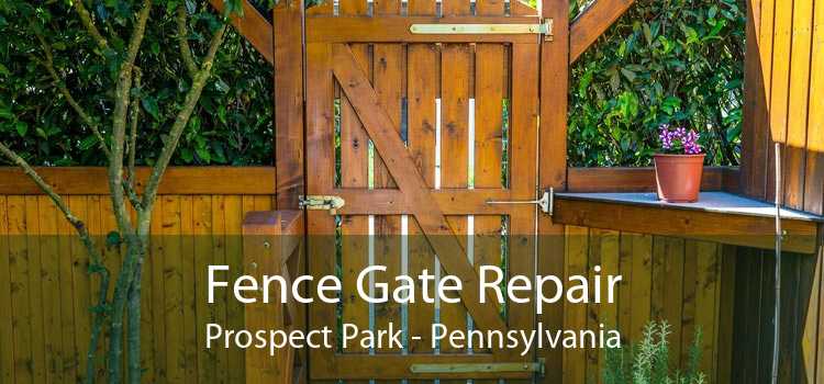 Fence Gate Repair Prospect Park - Pennsylvania