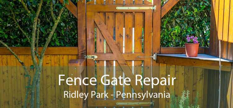 Fence Gate Repair Ridley Park - Pennsylvania