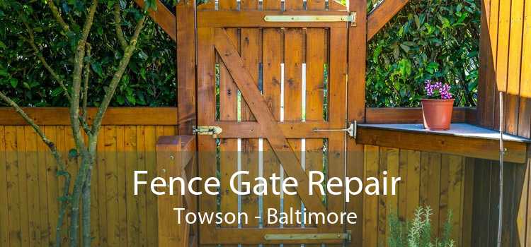 Fence Gate Repair Towson - Baltimore