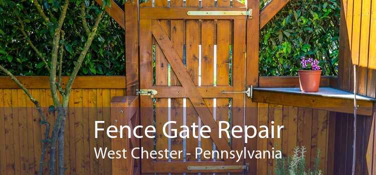 Fence Gate Repair West Chester - Pennsylvania