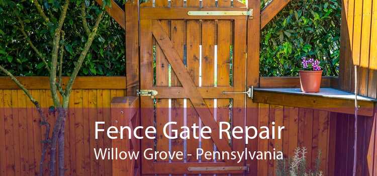 Fence Gate Repair Willow Grove - Pennsylvania