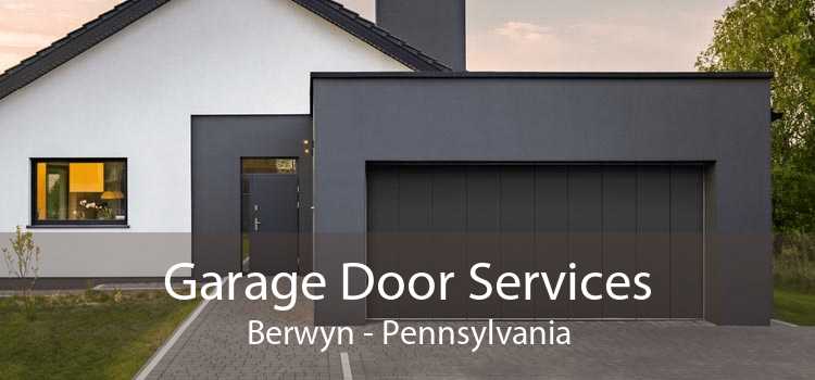 Garage Door Services Berwyn - Pennsylvania