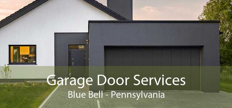 Garage Door Services Blue Bell - Pennsylvania