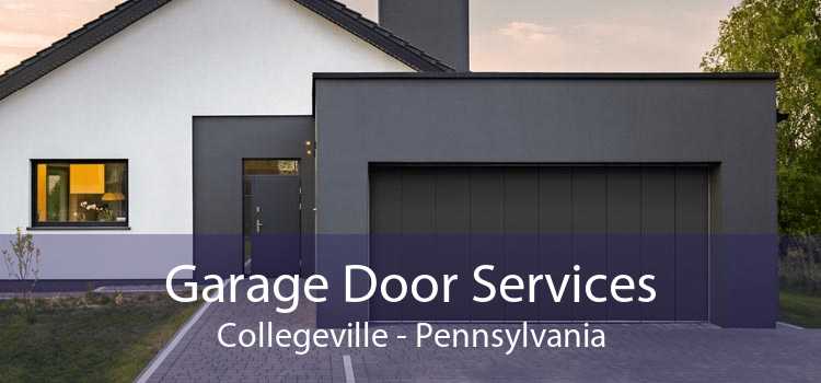 Garage Door Services Collegeville - Pennsylvania