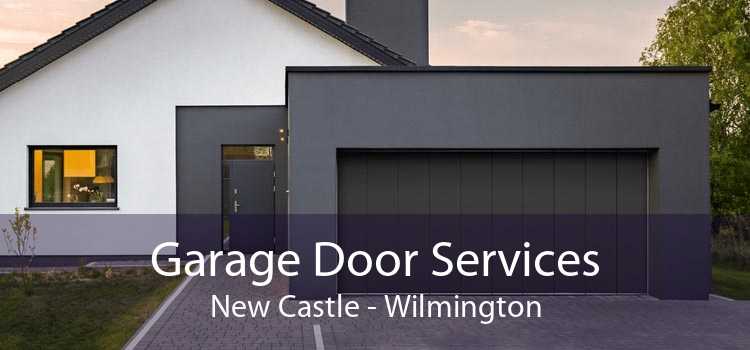 Garage Door Services New Castle - Wilmington
