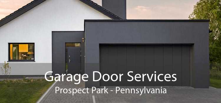 Garage Door Services Prospect Park - Pennsylvania