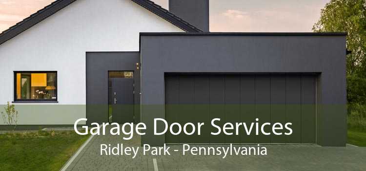 Garage Door Services Ridley Park - Pennsylvania