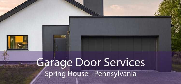Garage Door Services Spring House - Pennsylvania