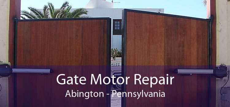 Gate Motor Repair Abington - Pennsylvania