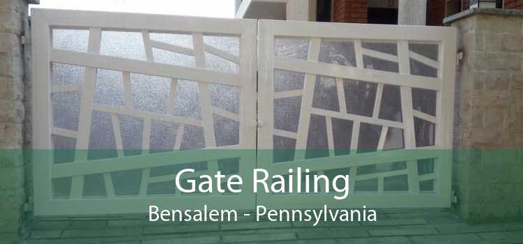Gate Railing Bensalem - Pennsylvania