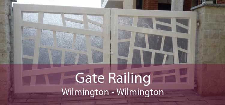 Gate Railing Wilmington - Wilmington