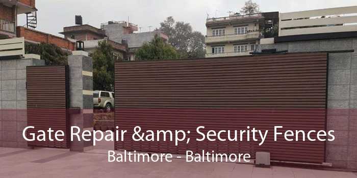 Gate Repair & Security Fences Baltimore - Baltimore