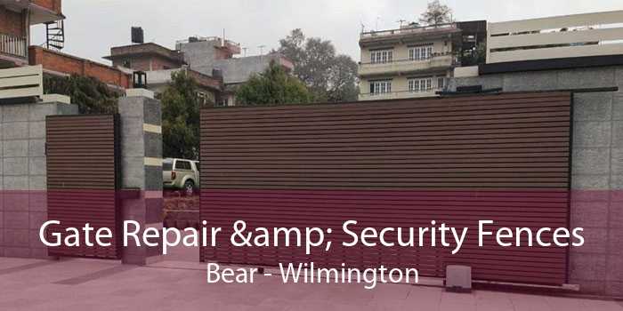 Gate Repair & Security Fences Bear - Wilmington