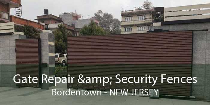 Gate Repair & Security Fences Bordentown - New Jersey