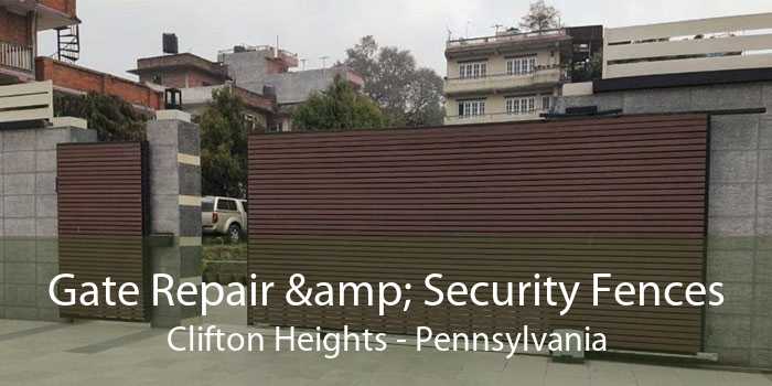 Gate Repair & Security Fences Clifton Heights - Pennsylvania