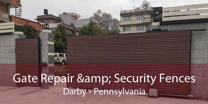 Gate Repair & Security Fences Darby - Pennsylvania