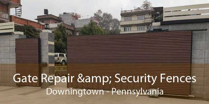 Gate Repair & Security Fences Downingtown - Pennsylvania