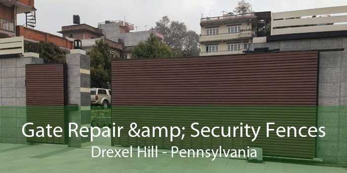 Gate Repair & Security Fences Drexel Hill - Pennsylvania