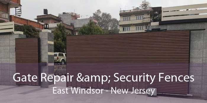 Gate Repair & Security Fences East Windsor - New Jersey