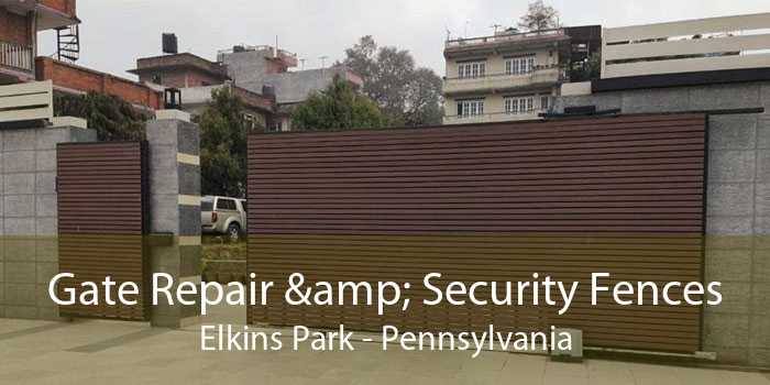 Gate Repair & Security Fences Elkins Park - Pennsylvania