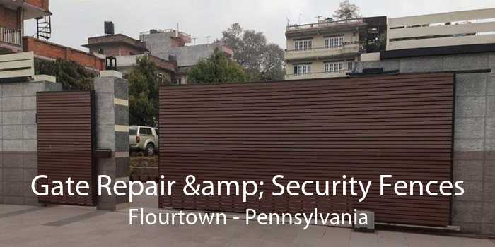 Gate Repair & Security Fences Flourtown - Pennsylvania