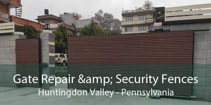 Gate Repair & Security Fences Huntingdon Valley - Pennsylvania