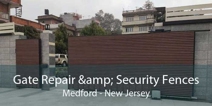 Gate Repair & Security Fences Medford - New Jersey