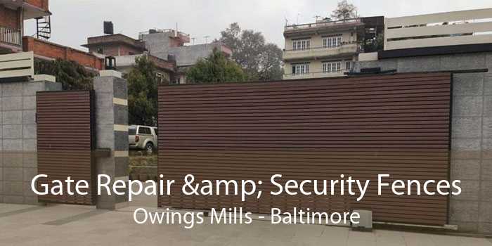 Gate Repair & Security Fences Owings Mills - Baltimore
