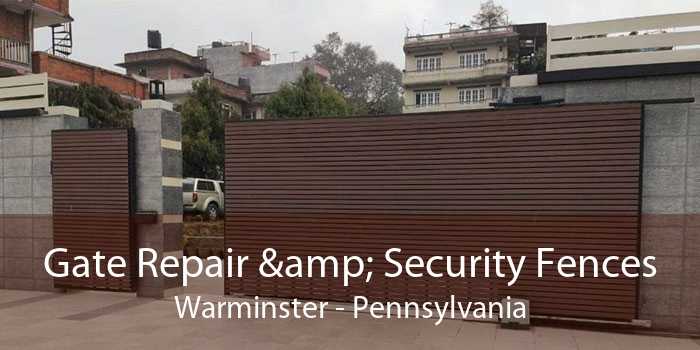 Gate Repair & Security Fences Warminster - Pennsylvania