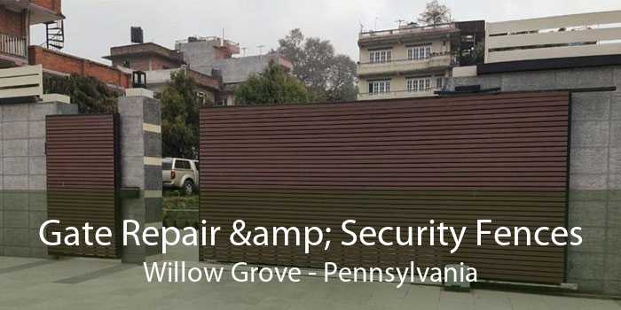 Gate Repair & Security Fences Willow Grove - Pennsylvania