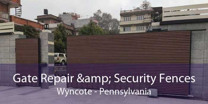 Gate Repair & Security Fences Wyncote - Pennsylvania