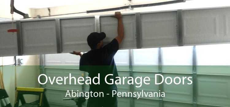 Overhead Garage Doors Abington - Pennsylvania