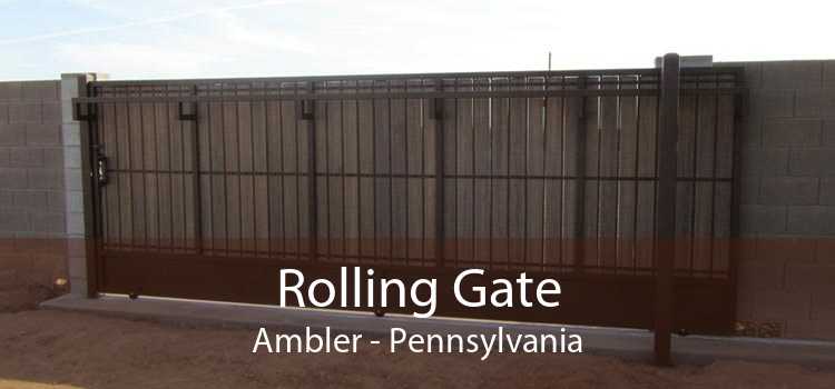 Rolling Gate Ambler - Pennsylvania